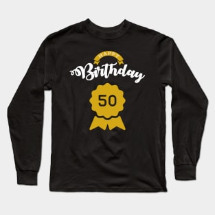 Happy 50th Birthday Long Sleeve T-Shirt